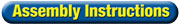Click button for Assembly Instructions